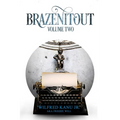 Brazenitout: Volume 2