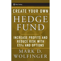Create Your Own Hedge Fund: Increase Profits and Reduce Risks with Etfs and Options