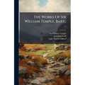 The Works Of Sir William Temple, Bart., ...: Letters Written By Sir William Temple, Bart., And Other Ministers Of State, Both At Home And Abroad