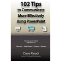 102 Tips to Communicate More Effectively Using PowerPoint