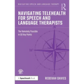 Navigating Telehealth for Speech and Language Therapists: The Remotely Possible in 50 Key Points