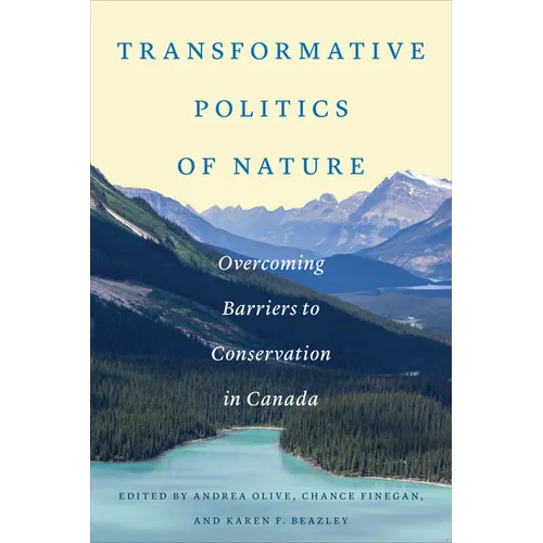Transformative Politics of Nature: Overcoming Barriers to Conservation in Canada