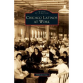 Chicago Latinos at Work