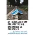 An Ibero-American Perspective on Narratives of Pandemics