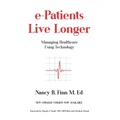 e-Patients Live Longer: Managing Healthcare Using Technology