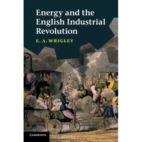 Energy and the English Industrial Revolution