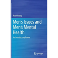 Men's Issues and Men's Mental Health: An Introductory Primer