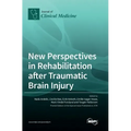 New Perspectives in Rehabilitation after Traumatic Brain Injury