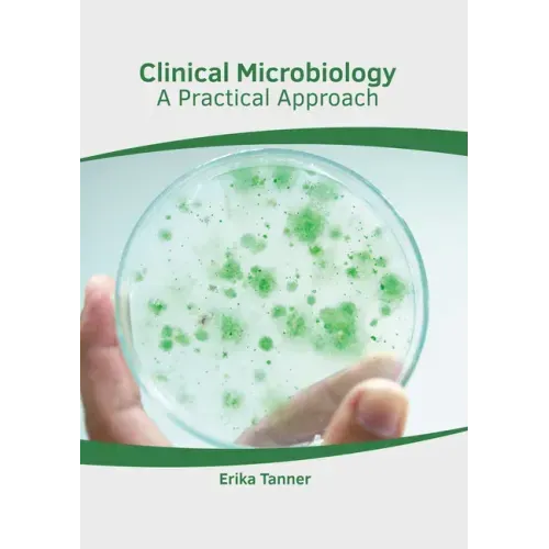 Clinical Microbiology: A Practical Approach