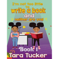 I'm Not Too Little: to Write a Book and Neither are You