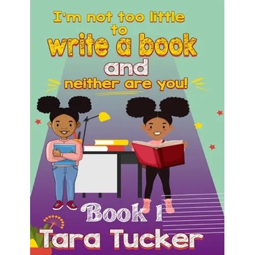 I'm Not Too Little: to Write a Book and Neither are You