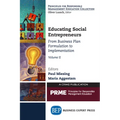 Educating Social Entrepreneurs, Volume II: From Business Plan Formulation to Implementation