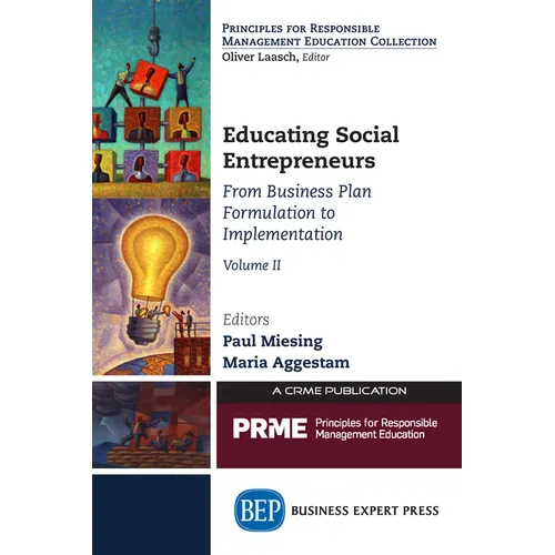 Educating Social Entrepreneurs, Volume II: From Business Plan Formulation to Implementation