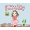 If I Were a Princess, I'd Never Say Please!