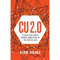 CU 2.0: A Guide for Credit Unions Competing in the Digital Age