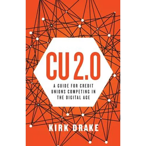 CU 2.0: A Guide for Credit Unions Competing in the Digital Age