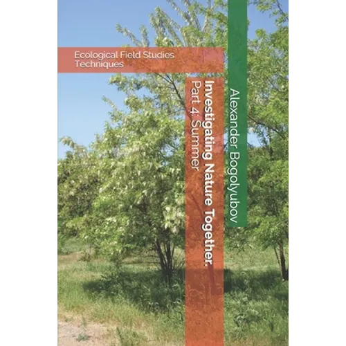Investigating Nature Together. Part 4: Summer: Ecological Field Studies Techniques