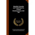 Monthly Consular and Trade Reports, Volume 69, issues 260-263
