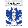 Ramblings of A So-Called Paranoid Schizophrenic