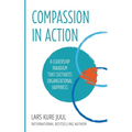 COMPASSION IN ACTION - A Leadership Paradigm That Cultivates Organizational Happiness