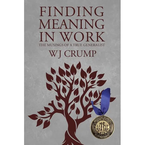 Finding Meaning In Work: The Musings of a True Generalist