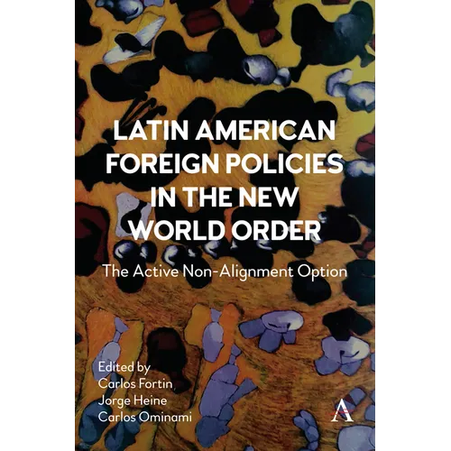 Latin American Foreign Policies in the New World Order: The Active Non-Alignment Option