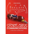 Sports Crisis Communications: Cases and Controversy
