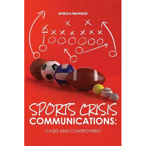 Sports Crisis Communications: Cases and Controversy