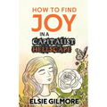 How to Find Joy in a Capitalist Hellscape