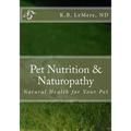 Pet Nutrition and Naturopathy: Natural Health for Your Pet