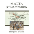 Malta Remembered: Then and Now: A Love Story