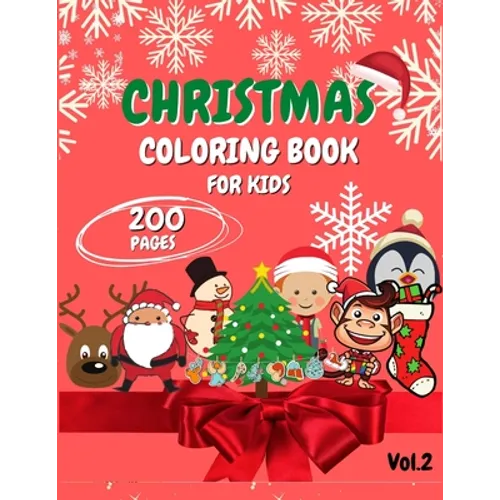 Christmas Coloring Book for Kids: Ages 4-8, 2-4 - 200 Pages - Fun Book for Kids - Coloring books