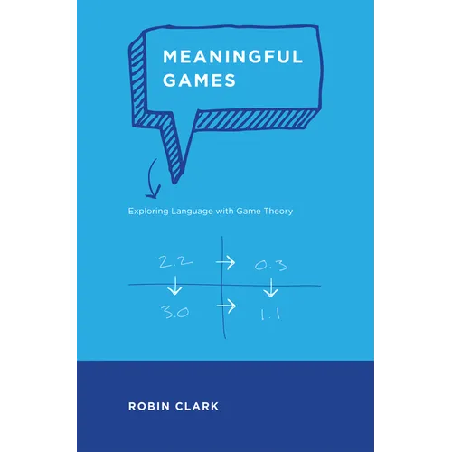 Meaningful Games: Exploring Language with Game Theory