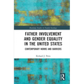 Father Involvement and Gender Equality in the United States: Contemporary Norms and Barriers