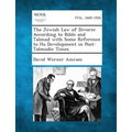 The Jewish Law of Divorce According to Bible and Talmud with Some Reference to Its Development in Post-Talmudic Times