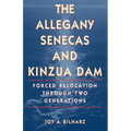 The Allegany Senecas and Kinzua Dam: Forced Relocation Through Two Generations