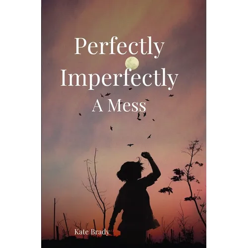 Perfectly Imperfectly A Mess