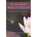 My Journey Back to Health: Living with Multiple Chemical Sensitivities