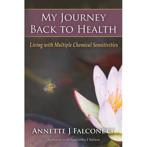 My Journey Back to Health: Living with Multiple Chemical Sensitivities