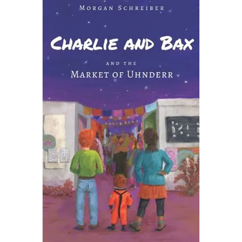 Charlie and Bax: and the Market of Uhnderr