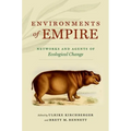 Environments of Empire: Networks and Agents of Ecological Change