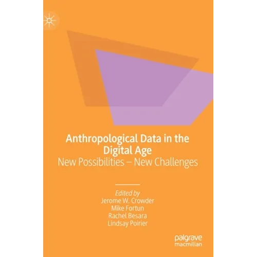 Anthropological Data in the Digital Age: New Possibilities - New Challenges