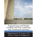 Engineering and Design: Landfill Off-Gas Collection and Treatment Systems