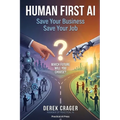 Human First AI: Save Your Business Save Your Job