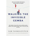 Walking the Invisible Gemba: Discover the Hidden Link Between Communication and Quality