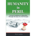 Humanity In Peril: Current Conditions in Education Through Eyes of a HS Principal