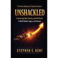 Unshackled: Overcoming Debt, Poverty, and Self-Doubt to Build Wealth, Legacy, and Purpose