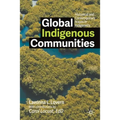 Global Indigenous Communities: Historical and Contemporary Issues in Indigeneity