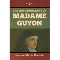 The Autobiography of Madame Guyon