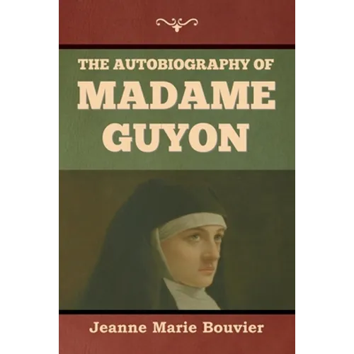 The Autobiography of Madame Guyon